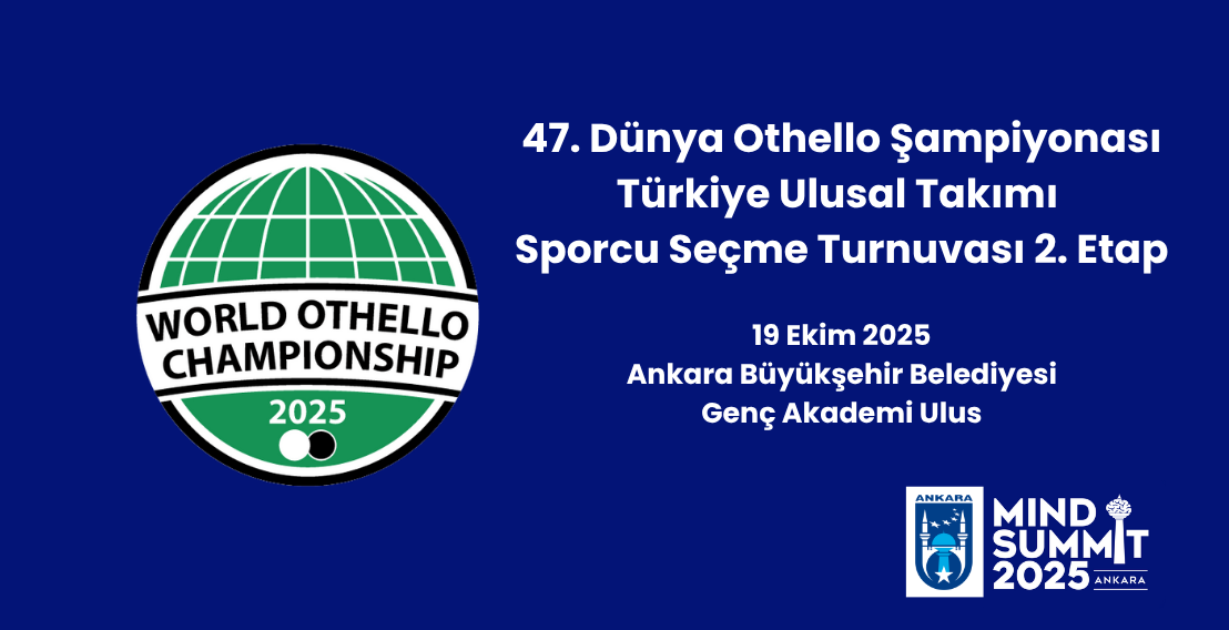 47. Dünya Othello Şampiyonası Türkiye Ulusal Takımı Oyuncu Seçme Turnuvası 2. Etap(Ankara)