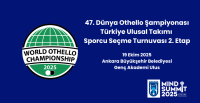 47. Dünya Othello Şampiyonası Türkiye Ulusal Takımı Oyuncu Seçme Turnuvası Ankara Etabı